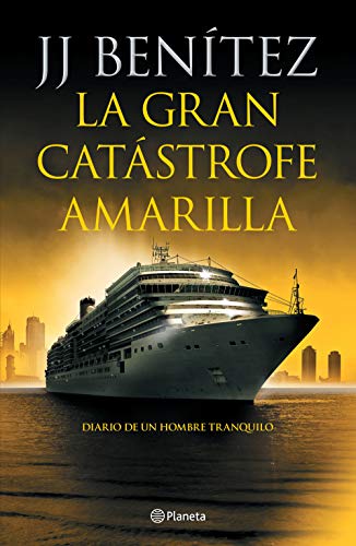 La gran catástrofe amarilla: Diario de un hombre tranquilo von Planeta Publishing