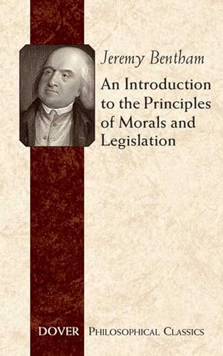 An Introduction to the Principles of Morals and Legislation (Dover Philosophical Classics) von Dover Publications