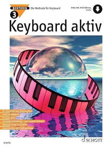Keyboard aktiv: Die Methode für Keyboard. Band 3. Keyboard. (Keyboard aktiv, Band 3) von SCHOTT MUSIC GmbH & Co KG, Mainz