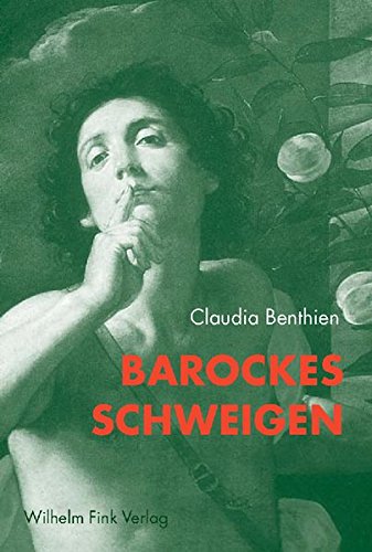 Barockes Schweigen: Rhetorik und Performativität des Sprachlosen im 17. Jahrhundert
