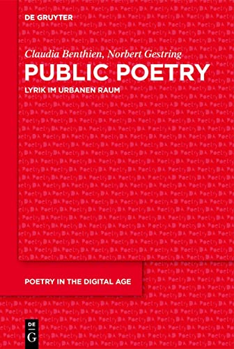 Public Poetry: Lyrik im urbanen Raum (Poetry in the Digital Age, 1, Band 1) von De Gruyter
