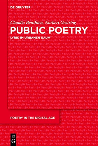 Public Poetry: Lyrik im urbanen Raum (Poetry in the Digital Age, 1, Band 1)