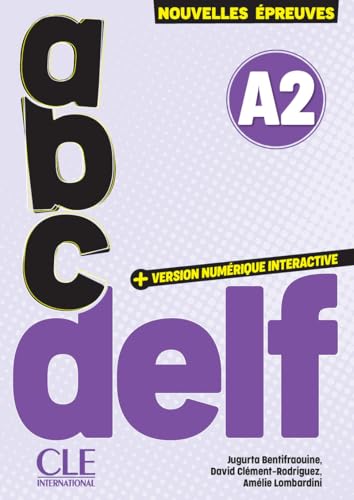 ABC DELF Junior Scolaire. Nouvelles épreuves. A2. Avec version numérique interactive. Per le Scuole superiori. Con e-book ABC DELF Junior Scolaire. Nouvelles épreuves. A2. Avec version numérique interactive. Per le Scuole superiori. Con e-book von CLE International