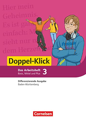 Doppel-Klick - Das Sprach- und Lesebuch - Differenzierende Ausgabe Baden-Württemberg - Band 3: 7. Schuljahr: Arbeitsheft mit Lösungen - Für die ... Baden-Württemberg, Band 3: 7. Schuljahr) Doppel-Klick - Das Sprach- und Lesebuch - Differenzierende Ausgabe Baden-Württemberg - Band 3: 7. Schuljahr: Arbeitsheft mit Lösungen - Für die ... Baden-Württemberg, Band 3: 7. Schuljahr)