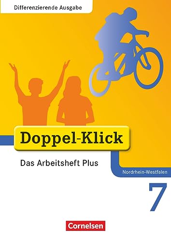 Doppel-Klick - Das Sprach- und Lesebuch - Differenzierende Ausgabe Nordrhein-Westfalen - 7. Schuljahr: Das Arbeitsheft Plus - Mit Lösungen ... Ausgabe Nordrhein-Westfalen, 7. Schuljahr) Doppel-Klick - Das Sprach- und Lesebuch - Differenzierende Ausgabe Nordrhein-Westfalen - 7. Schuljahr: Das Arbeitsheft Plus - Mit Lösungen ... Ausgabe Nordrhein-Westfalen, 7. Schuljahr)