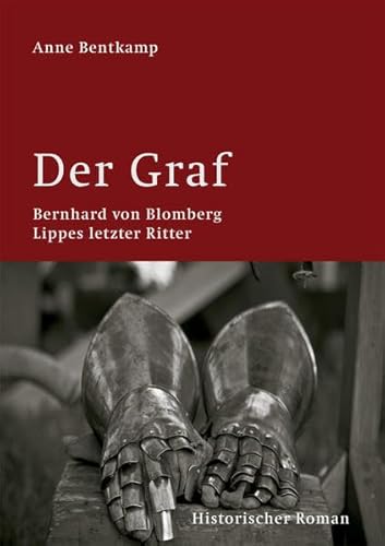 Der Graf: Bernhard von Blomberg. Lippes letzter Ritter von LIppe Verlag