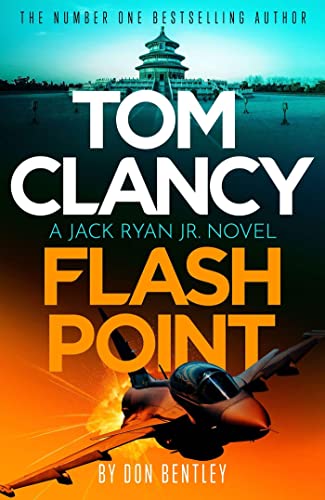 Tom Clancy Flash Point: The high-octane mega-thriller that will have you hooked! (Jack Ryan, Jr.)