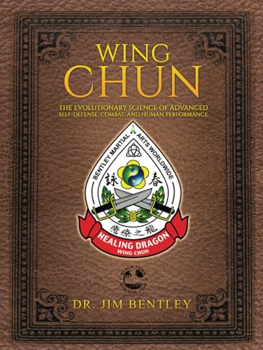 WING CHUN The Evolutionary Science of Self-Defense, Combat, and Human Performance von Palmetto Publishing