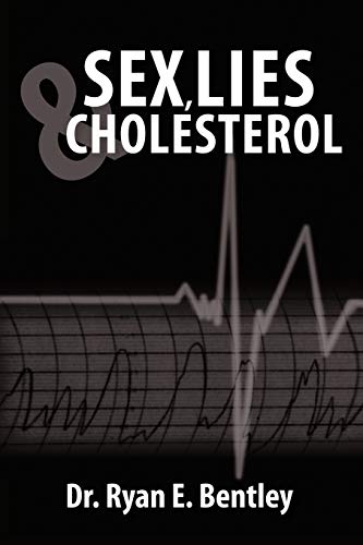 Sex, Lies & Cholesterol von Authorhouse