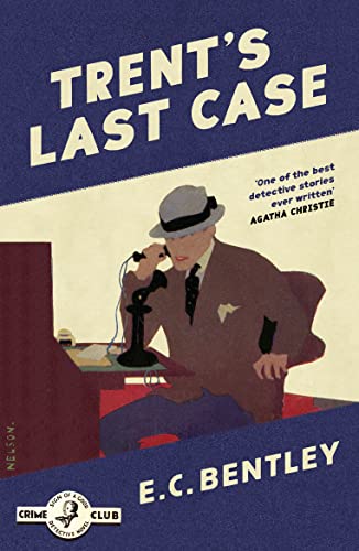 Trent’s Last Case (Philip Trent, Band 1)