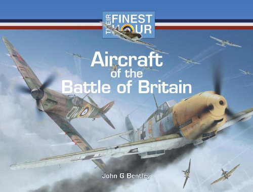 Aircraft of the Battle of Britain Their Finest Hour Series