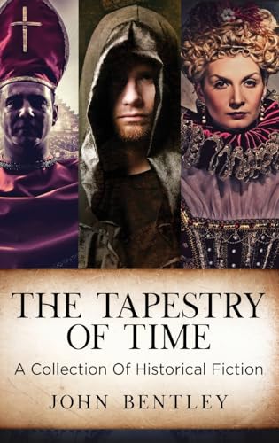 The Tapestry of Time: A Collection Of Historical Fiction von Next Chapter