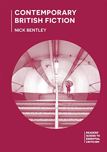 Contemporary British Fiction (Readers' Guides to Essential Criticism)