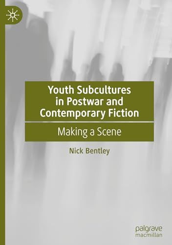 Youth Subcultures in Postwar and Contemporary Fiction: Making a Scene von Palgrave Macmillan