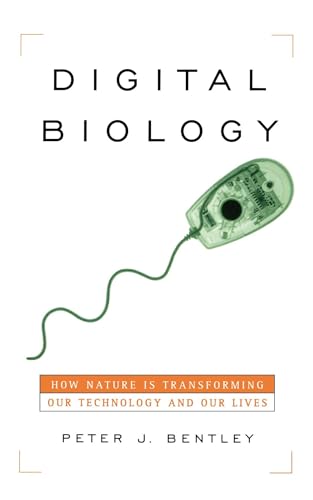 Digital Biology: How Nature Is Transforming Our Technology and Our Lives von Simon & Schuster