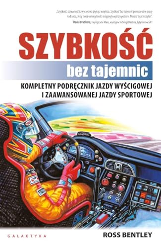 Szybkośc bez tajemnic: Kompletny podręcznik jazdy wyścigowej i zaawansowanej jazdy sportowej