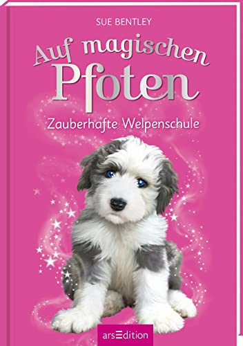 Auf magischen Pfoten – Zauberhafte Welpenschule: Kinderbuch über Tiere, Magie und Freundschaft ab 7 Jahren