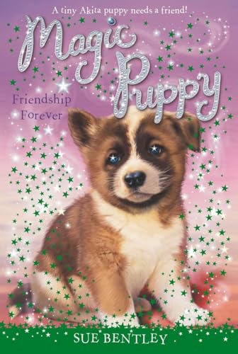 Friendship Forever (Magic Puppy, 10, Band 10)