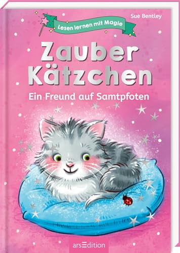 Lesen lernen mit Magie: Zauberkätzchen: Ein Freund auf Samtpfoten | Zauberhafte Geschichte zum Lesenlernen | ab 6 Jahren