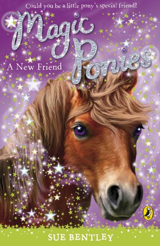 Magic Ponies: A New Friend (Magic Ponies, 1) von Puffin
