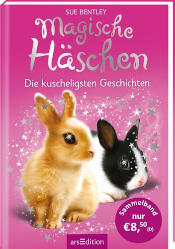 Magische Häschen – Die kuscheligsten Geschichten: Zwei zauberhafte Geschichten in einem Band | ab 7 Jahre von Ars Edition