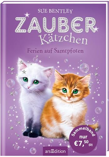 Zauberkätzchen – Ferien auf Samtpfoten: Zwei magische Geschichten in einem Band | ab 7 Jahre Zauberkätzchen – Ferien auf Samtpfoten: Zwei magische Geschichten in einem Band | ab 7 Jahre