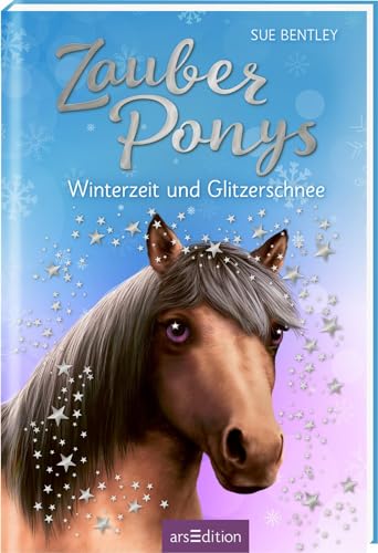 Zauberponys – Winterzeit und Glitzerschnee: Kinderbuch über Tiere, Magie und Freundschaft ab 7 Jahre