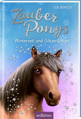 Zauberponys – Winterzeit und Glitzerschnee: Kinderbuch über Tiere, Magie und Freundschaft ab 7 Jahre Zauberponys – Winterzeit und Glitzerschnee: Kinderbuch über Tiere, Magie und Freundschaft ab 7 Jahre