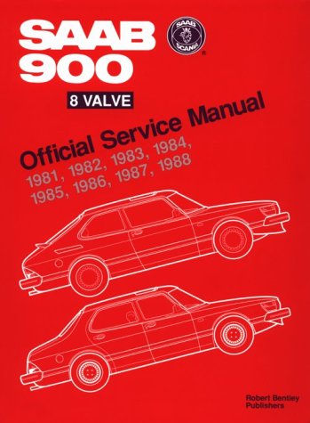 Saab 900 Eight Valve Official Service Manual, 1981-1988: Official Service Manual, 1981,1982, 1983, 1984, 1985, 1986, 1987, 1988