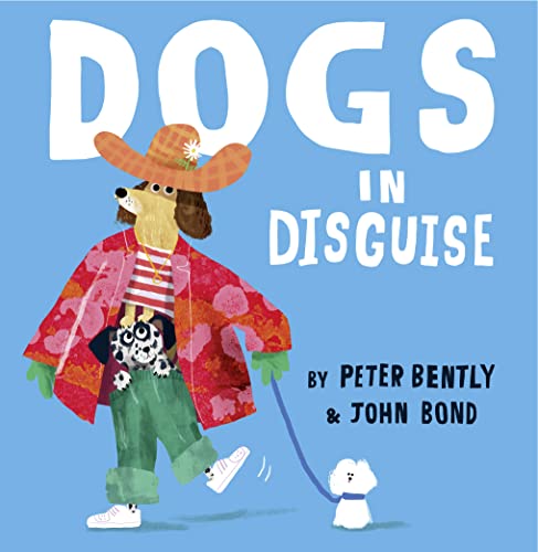 Dogs in Disguise: A fantastically funny rhyming story, perfect for dog lovers!