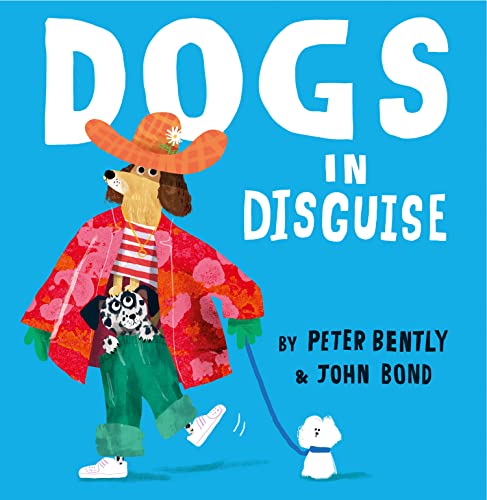 Dogs in Disguise: A fantastically funny rhyming story, perfect for dog lovers! von HARPER COLLINS