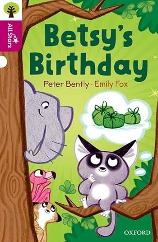Oxford Reading Tree All Stars: Oxford Level 10: Betsy's Birthday Oxford Reading Tree All Stars: Oxford Level 10: Betsy's Birthday