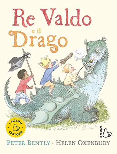 Re Valdo e il drago. Ediz. a colori (I piccoli)