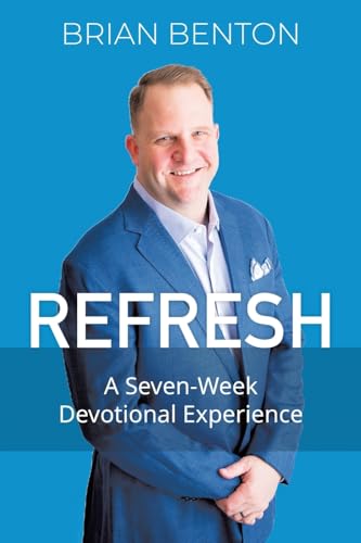 Refresh: A Seven-Week Devotional Experience von WestBow Press