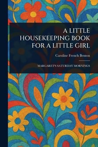 A Little Housekeeping Book for a Little Girl von Anson Street Press