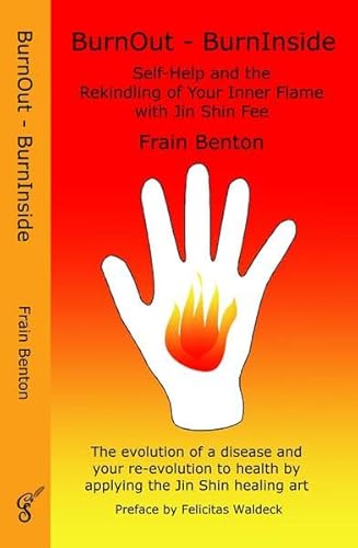 BurnOut - BurnInside: Selfhelp and the Rekindling of Your Inner Flame with Jin Shin Fee von Creative-Story