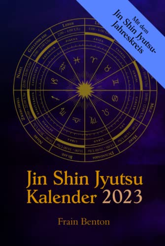 Jin Shin Jyutsu Kalender 2023: Mit dem Jin Shin Jyutsu-Jahreskreis und Selbsthilfe-Anleitungen