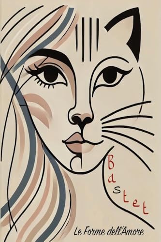 Bastet. Le forme dell'Amore von Youcanprint