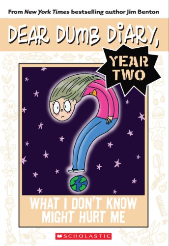Dear Dumb Diary Year Two #4: What I Don't Know Might Hurt Me Dear Dumb Diary Year Two #4: What I Don't Know Might Hurt Me