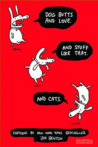 Dog Butts and Love. and Stuff Like That. and Cats.: Cartoons by Jim Benton (Jim Benton Cartoons)