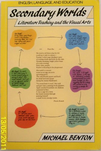 Secondary Worlds: Literature Teaching and the Visual Arts (English, Language, and Education Series) von Open University Press