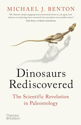 Dinosaurs Rediscovered: The Scientific Revolution in Paleontology