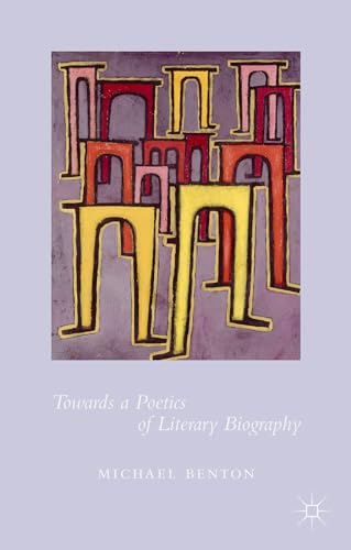 Towards a Poetics of Literary Biography von MACMILLAN