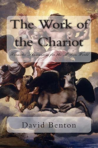 The Work of the Chariot: Hermetic Shamanism for the Modern World von Createspace Independent Publishing Platform