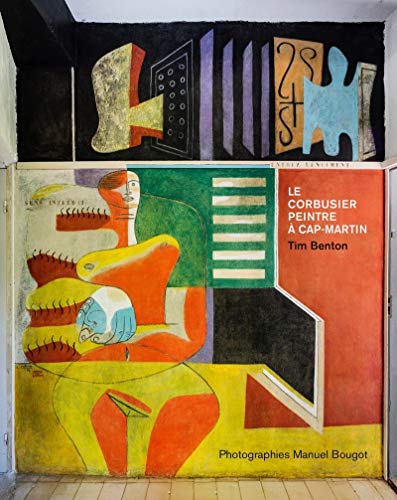 Le Corbusier, peintre à Cap-Martin von PATRIMOINE