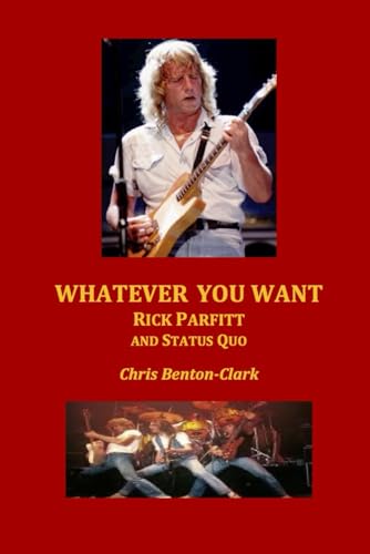 Whatever you want: Rick Parfitt and Status Quo von Independently published