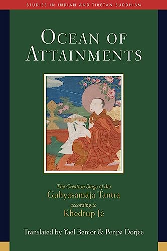Ocean of Attainments: The Creation Stage of Guhyasamaja Tantra According to Khedrup Jé (Studies in Indian and Tibetan Buddhism) von Wisdom Publications