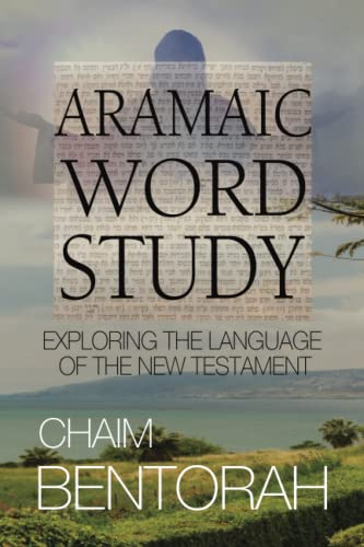 Aramaic Word Study: Exploring The Language Of The New Testament von True Potential