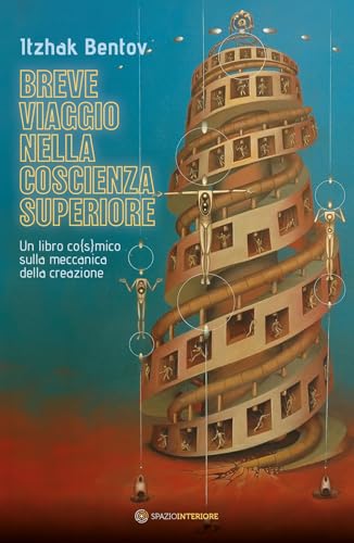 Breve viaggio nella coscienza superiore. Un libro co(s)mico sulla meccanica della creazione von Spazio Interiore