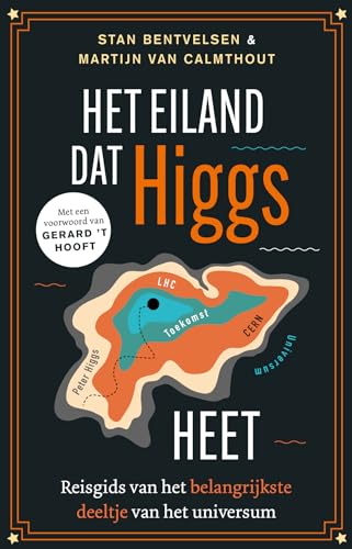 Het eiland dat Higgs heet: reisgids van het belangrijkste deeltje van het universum von Uitgeverij Lias